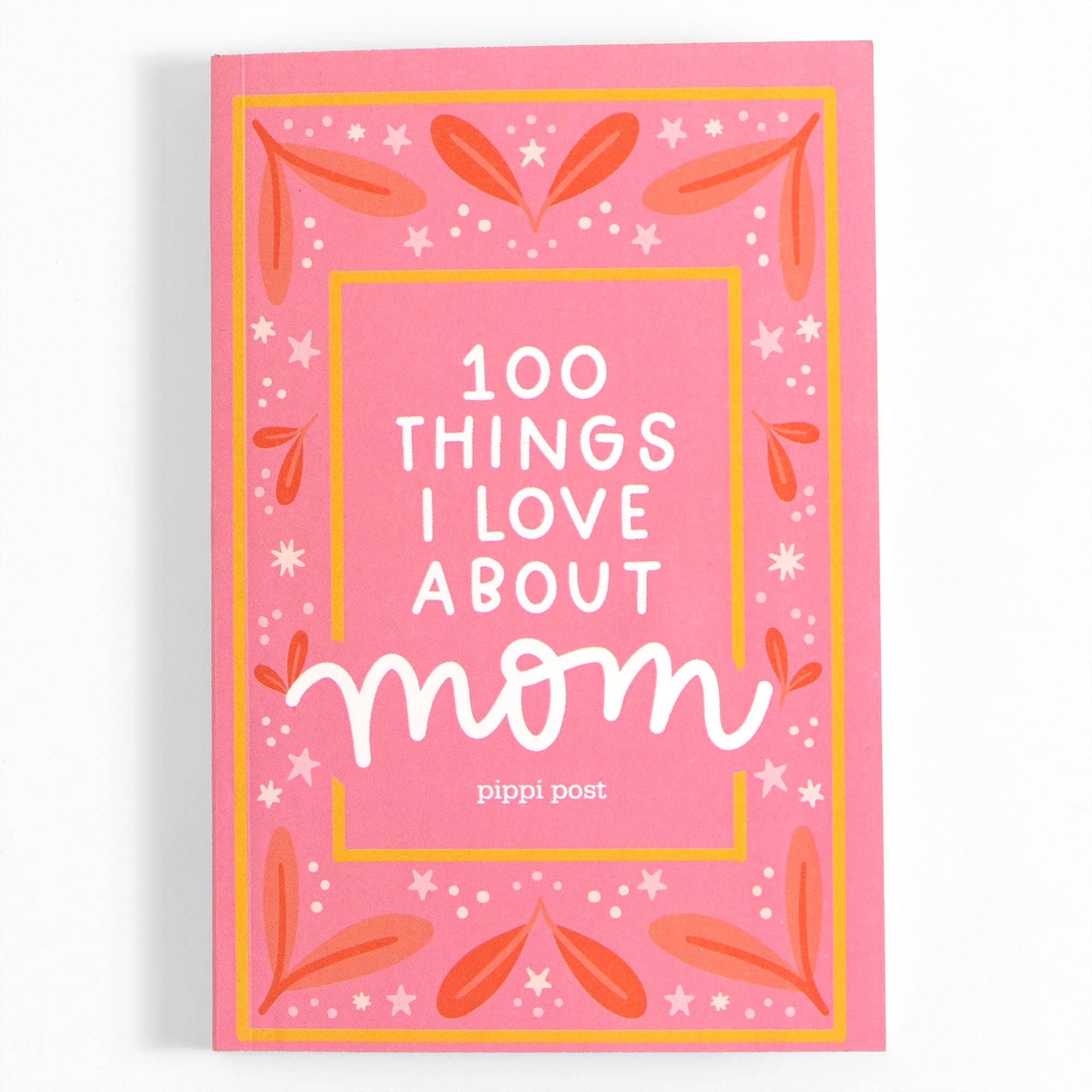 Book titled '100 Things I Love About Mom' by Pippi Post with a pink cover and decorative elements.