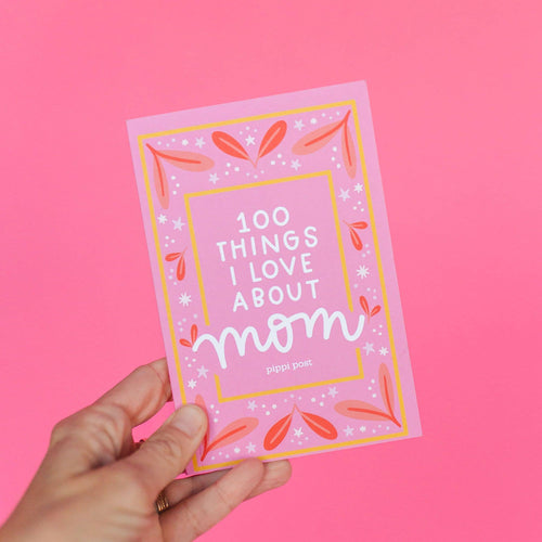 100 Things I Love About Mom prompted journal with pink cover and white lettering by Pippi Post.