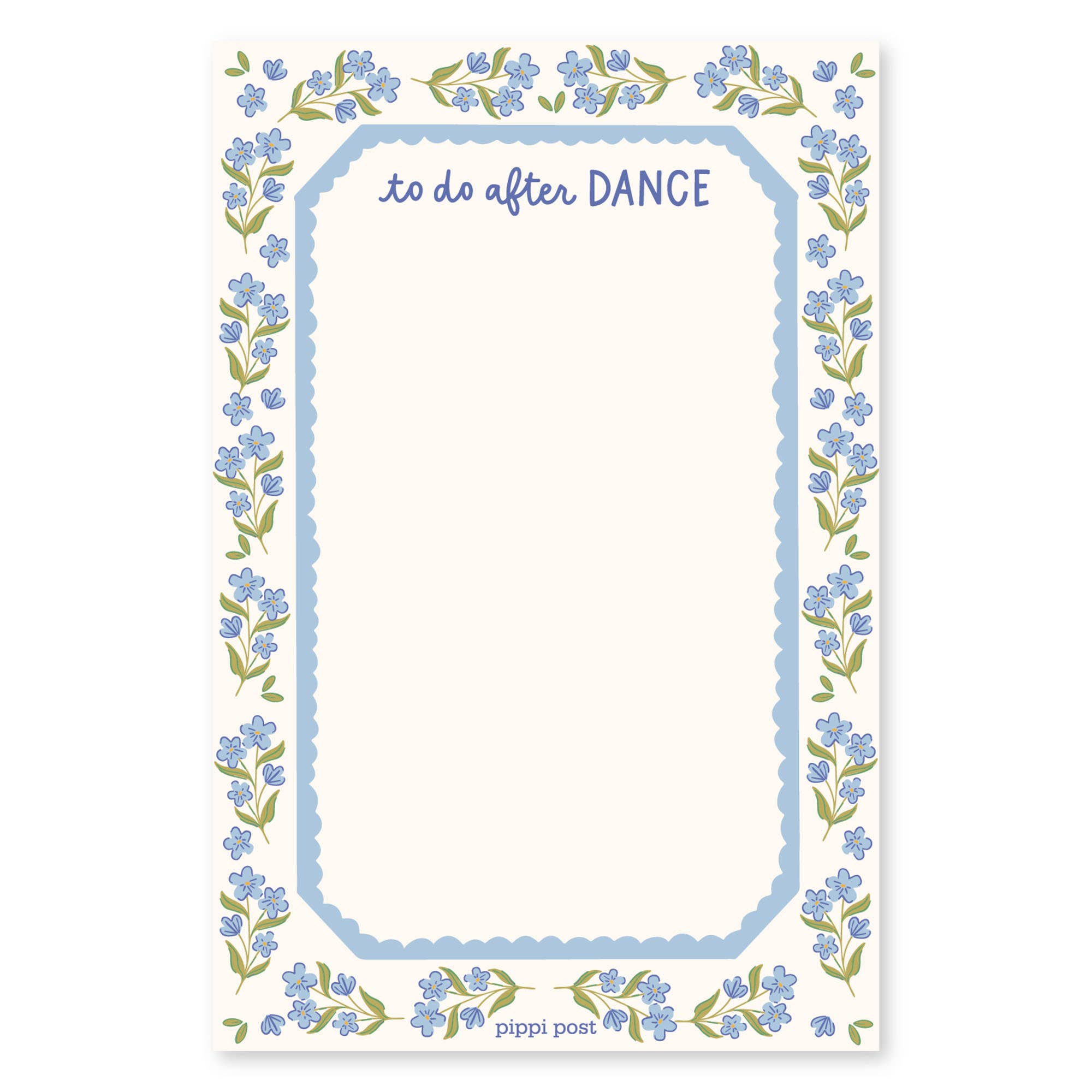 A vertical notepad with a cream-colored page, a light blue scalloped inner border, and a floral border of small blue flowers and green leaves. The top reads 'to do after DANCE' and the bottom reads 'pippi post'.