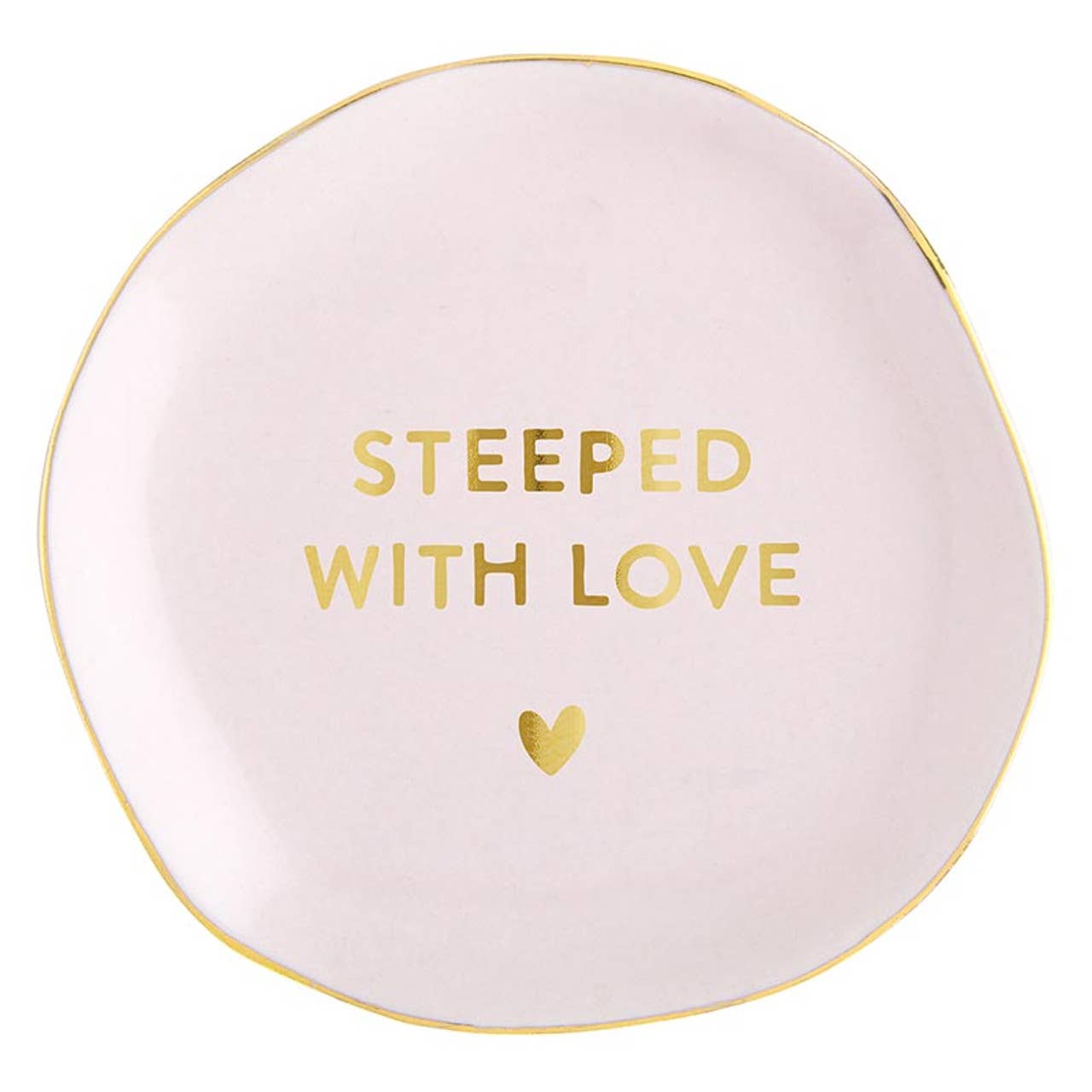 Round pink plate with gold text 'STEEPED WITH LOVE' and a heart symbol on a white background